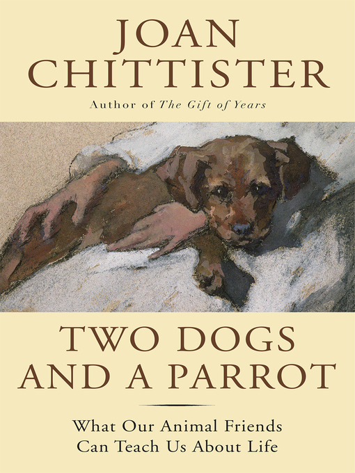 Title details for Two Dogs and a Parrot by Joan Chittister - Available